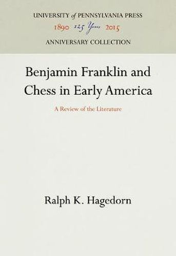 Cover image for Benjamin Franklin and Chess in Early America: A Review of the Literature