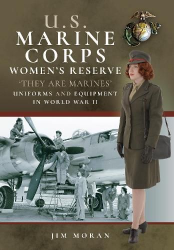 Cover image for US Marine Corps Women's Reserve: They Are Marines': Uniforms and Equipment in World War II