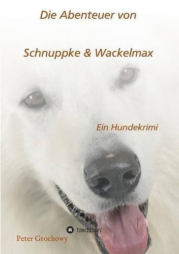 Cover image for Die Abenteuer von Schnuppke Kaluppke und Wackelmax von UE.