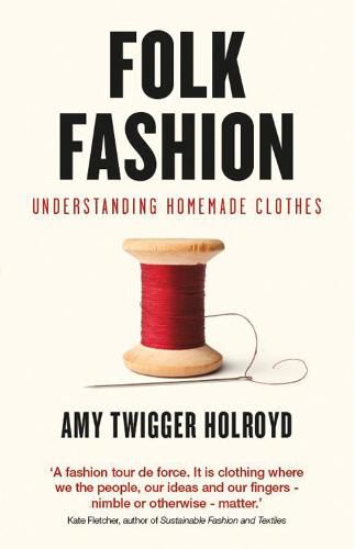 Cover image for Folk Fashion: Understanding Homemade Clothes