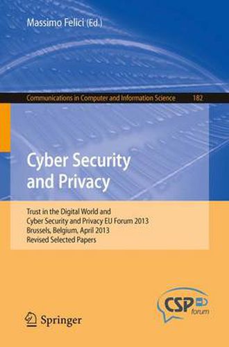 Cover image for Cyber Security and Privacy: Trust in the Digital World and Cyber Security and Privacy EU Forum 2013, Brussels, Belgium, April 2013, Revised Selected Papers
