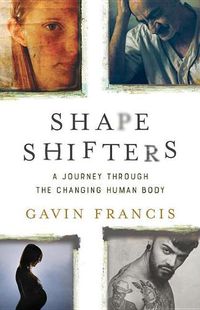 Cover image for Shapeshifters: A Journey Through the Changing Human Body