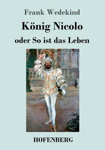 Cover image for Koenig Nicolo oder So ist das Leben: Schauspiel in drei Aufzugen und neun Bildern mit einem Prolog