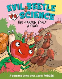 Cover image for Evil Beetle Versus Science: The Garden Force Attack