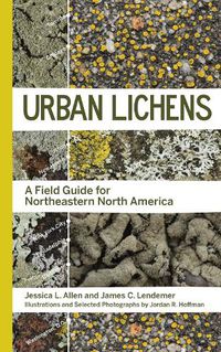 Cover image for Urban Lichens: A Field Guide for Northeastern North America