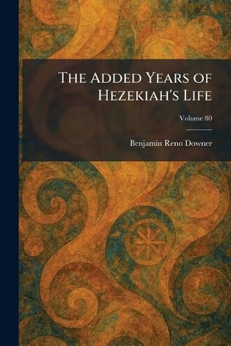 Cover image for The Added Years of Hezekiah's Life