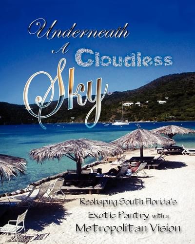 Cover image for Underneath a Cloudless Sky: Reformatting Tropical cookery into a modern metropolitan cuisine