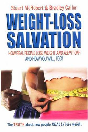 Cover image for Weight-Loss Salvation: How Real People Lose Weight and Keep it Off and How You Will, Too!