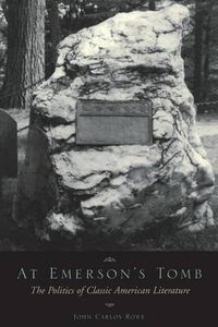 Cover image for At Emerson's Tomb: The Politics of Classic American Literature