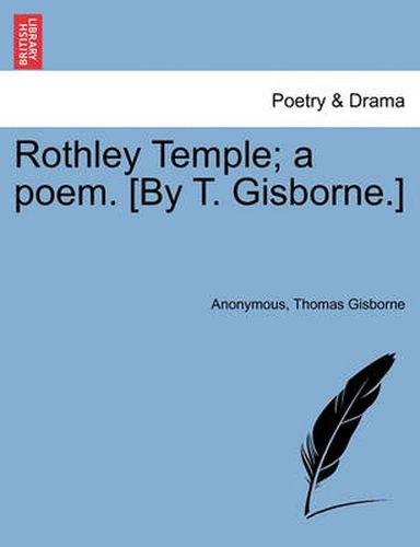 Cover image for Rothley Temple; A Poem. [By T. Gisborne.]