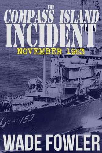 Cover image for The Compass Island Incident: November 1963