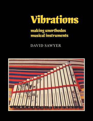 Cover image for Vibrations: Making Unorthodox Musical Instruments