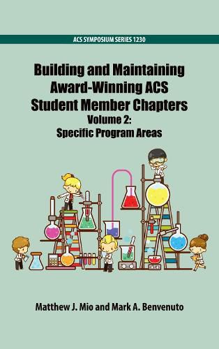 Cover image for Building and Maintaining Award-Winning ACS Student Member Chapters Volume 2: Specific Program Areas