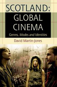 Cover image for Scotland: Global Cinema: Genres, Modes and Identities