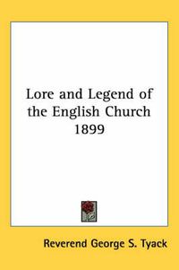 Cover image for Lore and Legend of the English Church 1899