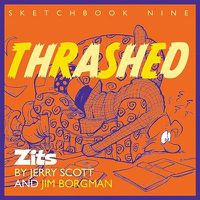 Cover image for Thrashed, 13: Zits Sketchbook No. 9