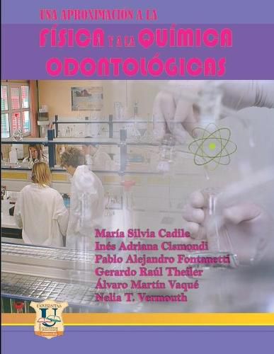 Cover image for Una aproximacion a la fisica y a la quimica odontologica: Segunda edicion