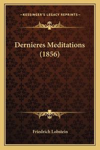 Cover image for Dernieres Meditations (1856)