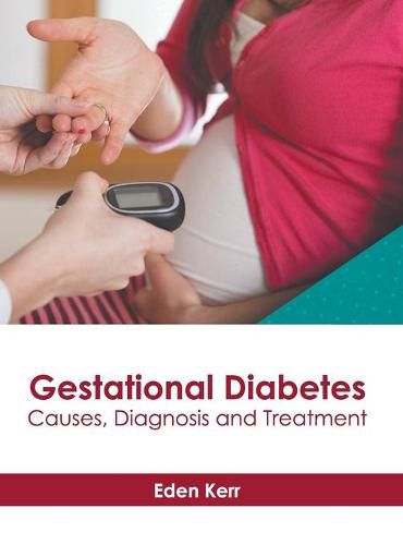 Cover image for Gestational Diabetes: Causes, Diagnosis and Treatment