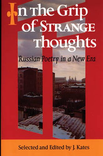 Cover image for In The Grip of Strange Thoughts: Russian Poetry in a New Era