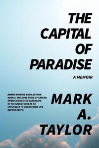 Cover image for The Capital of Paradise: A Memoir