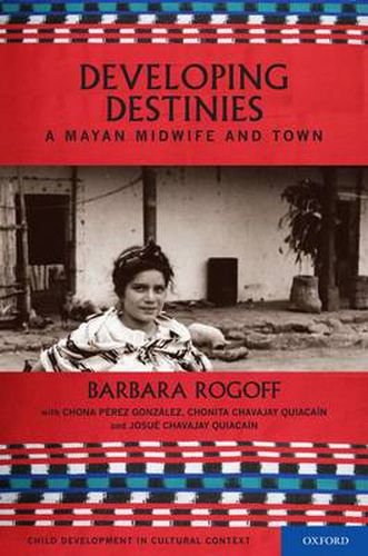 Cover image for Developing Destinies: A Mayan Midwife and Town