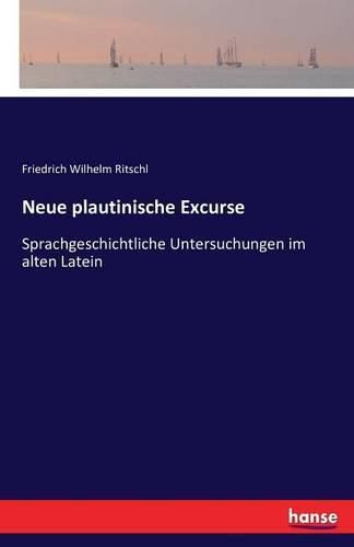 Cover image for Neue plautinische Excurse: Sprachgeschichtliche Untersuchungen im alten Latein