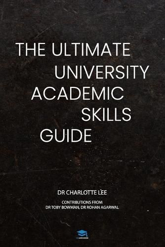 Cover image for The Ultimate University Academic Skills Guide: Everything you need to make the jump to uni and thrive - from the UniAdmissions team