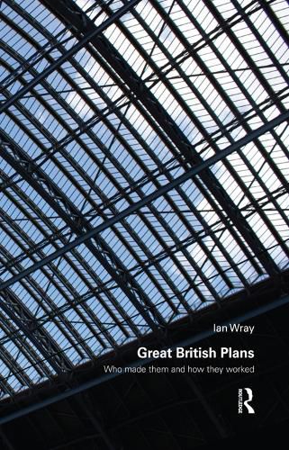 Great British Plans: Who made them and how they worked