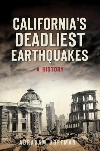 Cover image for California's Deadliest Earthquakes: A History