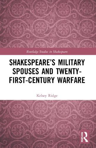 Cover image for Shakespeare's Military Spouses and Twenty-First-Century Warfare