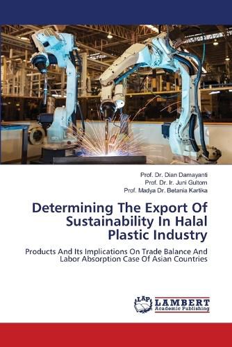 Cover image for Determining The Export Of Sustainability In Halal Plastic Industry