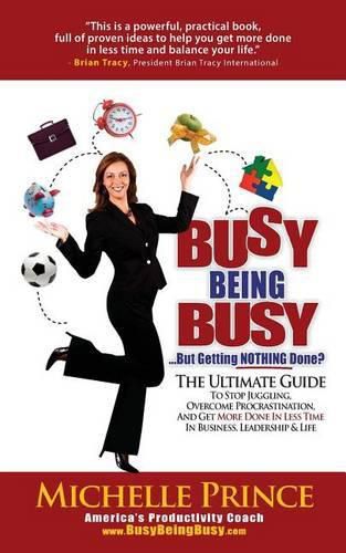 Cover image for Busy Being Busy....But Getting Nothing Done?