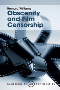 Cover image for Obscenity and Film Censorship: An Abridgement of the Williams Report