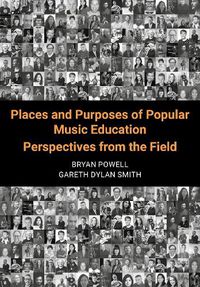 Cover image for Places and Purposes of Popular Music Education