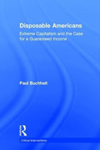 Cover image for Disposable Americans: Extreme Capitalism and the Case for a Guaranteed Income