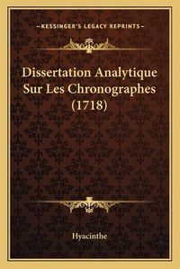 Cover image for Dissertation Analytique Sur Les Chronographes (1718)