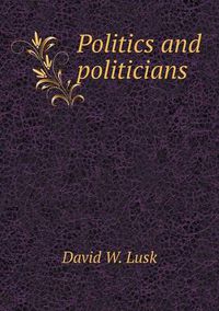 Cover image for Politics and politicians