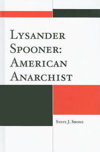 Cover image for Lysander Spooner: American Anarchist