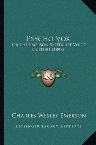 Cover image for Psycho Vox: Or the Emerson System of Voice Culture (1897)