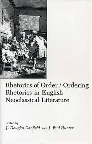 Cover image for Rhetorics Of Order: Ordering Rhetorics in English Neoclassical Literature