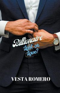 Cover image for Billionaire Lust Or Love?