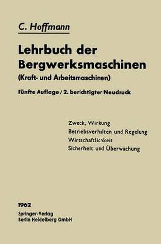 Lehrbuch Der Bergwerksmaschinen: Kraft- Und Arbeitsmaschinen