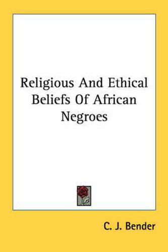 Cover image for Religious and Ethical Beliefs of African Negroes