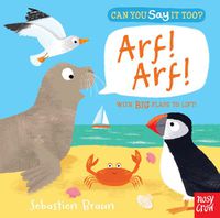 Cover image for Can You Say It Too? Arf! Arf!
