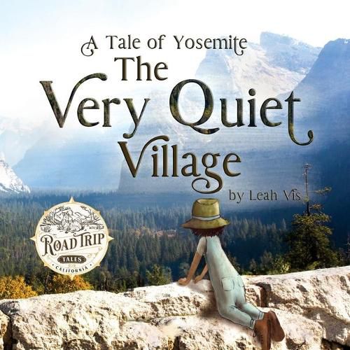 Cover image for The Very Quiet Village: A Tale of Yosemite