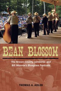 Cover image for Bean Blossom: The Brown County Jamboree and Bill Monroe's Bluegrass Festivals