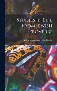 Cover image for Studies in Life From Jewish Proverbs