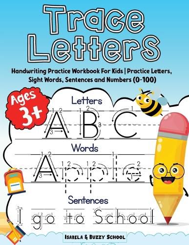 Trace Letters: Alphabet Handwriting Practice Workbook for Kids Trace Letters of the Alphabet, Sight Words & Sentences Preschool Writing Workbook with Sight words for Pre K and Kindergarten Ages 3+