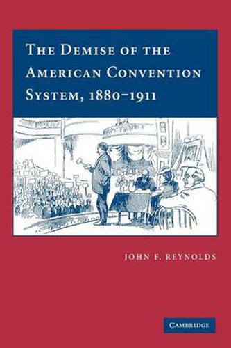 Cover image for The Demise of the American Convention System, 1880-1911